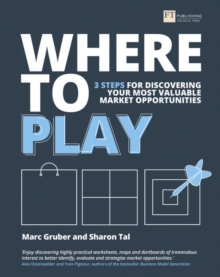 Image for Where to play  : 3 steps for discovering your most valuable market opportunities