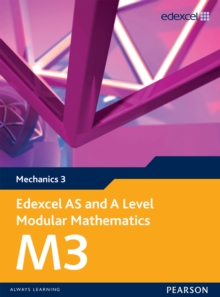 Image for Mechanics 3: Edexcel AS and A level modular mathematics