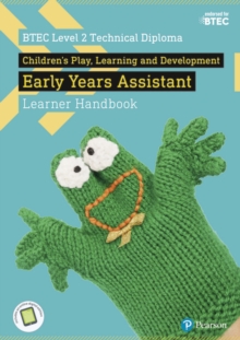 Image for BTEC Level 2 Technical Diploma Children's Play, Learning and Development Early Years Assistant Learner Handbook with ActiveBook