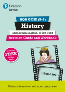 Pearson REVISE AQA GCSE (9-1) History Elizabethan England, c1568-1603 Revision Guide and Workbook: For 2024 and 2025 assessments and exams – incl. free online edition (REVISE AQA GCSE History 2016)