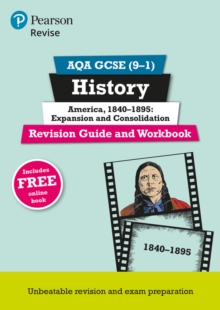 Image for Pearson REVISE AQA GCSE (9-1) History America, 1840-1895: Expansion and consolidation Revision Guide and Workbook: For 2024 and 2025 assessments and exams - incl. free online edition (REVISE AQA GCSE 