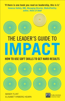 Image for The leader's guide to impact: how to use soft skills to get hard results