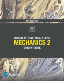 Image for Pearson Edexcel International A Level Mathematics Mechanics 2 Student Book