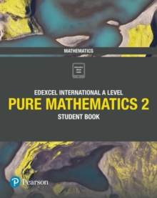 Image for Pearson Edexcel International A Level Mathematics Pure 2 Mathematics Student Book
