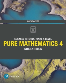 Image for Pearson Edexcel International A Level Mathematics Pure 4 Mathematics Student Book