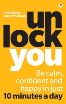 Image for Unlock You: Be calm, confident and happy in just 10 minutes a day