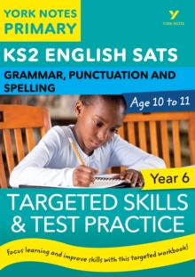 Image for English SATs Grammar, Punctuation and Spelling Targeted Skills and Test Practice for Year 6: York Notes for KS2