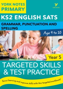 Image for English SATs Grammar, Punctuation and Spelling Targeted Skills and Test Practice for Year 5: York Notes for KS2