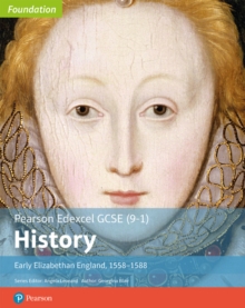 Image for Edexcel GCSE (9-1) History Foundation Early Elizabethan England, 1558–88 Student Book