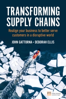Image for Transforming supply chains: reinvent your enterprise from the "outside in" to be more flexible