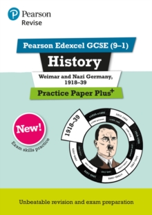 Pearson REVISE Edexcel GCSE History Weimar and Nazi Germany, 1918-1939 Practice Paper Plus – 2023 and 2024 exams