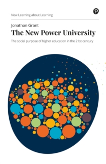 Image for The new power university  : the social purpose of higher education in the 21st century