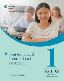 Practice Tests Plus Pearson English International Certificate A2 Teacher’s Book with App & Digital Resources