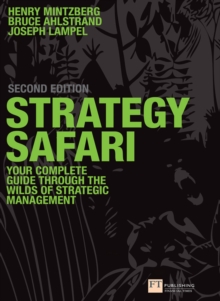 Image for Strategy Safari: The Complete Guide Through the Wilds of Strategic Management
