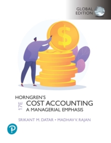 Horngren’s Cost Accounting, Global Edition + MyLab Accounting, with Pearson eText