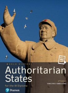 Image for Authoritarian States: World History Supporting Every Learner Across the IB Continuum