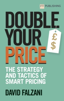 Image for Double your price  : the strategy and tactics of smart pricing