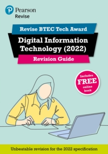 Image for Pearson REVISE BTEC Tech Award Digital Information Technology 2022 Revision Guide inc online edition - 2023 and 2024 exams and assessments
