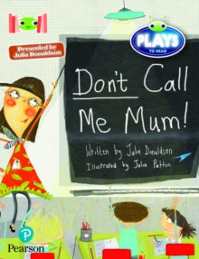 Image for Bug Club Reading Corner: Age 5-7:  Julia Donaldson Plays: Don't Call Me Mum!