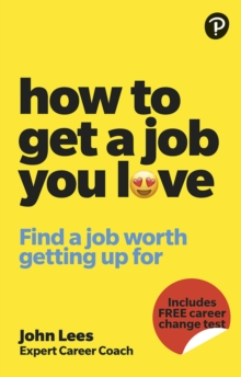 Image for How to get a job you love  : find a job worth getting up for