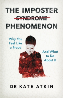 The Imposter Phenomenon - Atkin, Kate