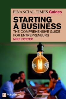 The Financial Times Guide to Starting a Business - Foster, Mike