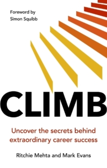 Climb: Uncover the secrets behind extraordinary career success - Mehta, Ritchie