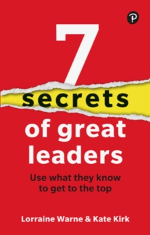 Image for 7 secrets of great leaders  : use what they know to get to the top