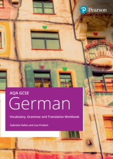AQA GCSE German Vocabulary, Grammar and Translation Workbook - Hallas, Gabriela