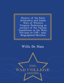 Image for History of the Early Settlement and Indian Wars of Western Virginia