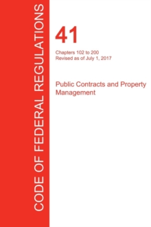 Image for CFR 41, Chapters 102 to 200, Public Contracts and Property Management, July 01, 2017 (Volume 3 of 4)