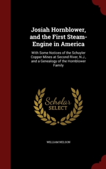 Josiah Hornblower, and the First Steam-Engine in America