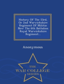 Image for History of the 53rd, or 2nd Warwickshire Regiment of Militia