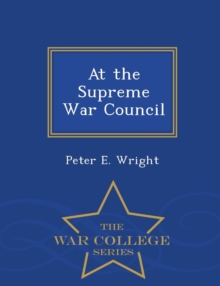 Image for At the Supreme War Council - War College Series