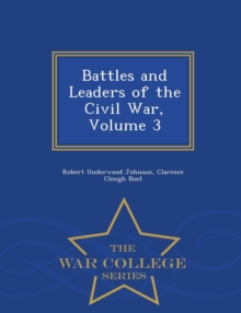 Image for Battles and Leaders of the Civil War, Volume 3 - War College Series