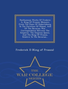 Image for Posthumous Works of Frederic II, King of Prussia