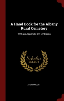 Image for A HAND BOOK FOR THE ALBANY RURAL CEMETER