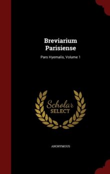 Image for Breviarium Parisiense : Pars Hyemalis, Volume 1