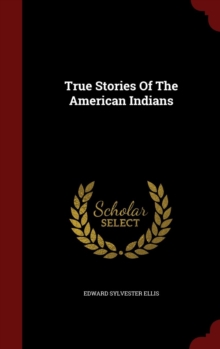 Image for True Stories Of The American Indians