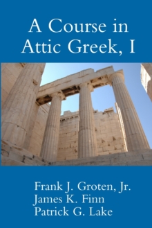 Image for A Course in Attic Greek, I