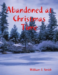 Image for Abandoned at Christmas Time