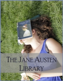 Image for Jane Austen Library: Pride and Prejudice, Sense and Sensibility, Persuasion, Emma, Mansfield Park, Northanger Abbey, Lady Susan, Watsons, Sanditon