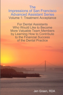 Image for The Impressions of San Francisco Advanced Assistant Series - Volume 1: Treatment Acceptance