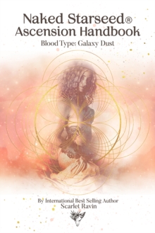 Image for Naked Starseed Ascension Handbook: Blood Type: Galaxy Dust