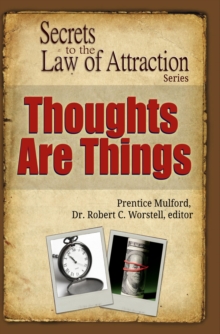 Image for Thoughts Are Things: Secrets to the Law of Attraction.