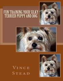 Image for Fun Training Your Silky Terrier Puppy and Dog