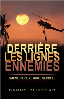 Image for Derriere Les Lignes Ennemies Sauve Par Une Arme Secrete: French
