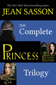 Image for Complete Princess Trilogy: Princess; Princess Sultana's Daughters; and Princess Sultana's Circle