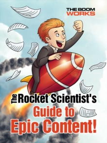 Image for Rocket Scientist's Guide to Epic Content!