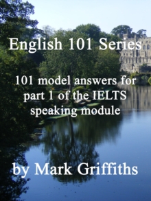 Image for English 101 Series: 101 Model Answers for Part 1 of the IELTS Speaking Module